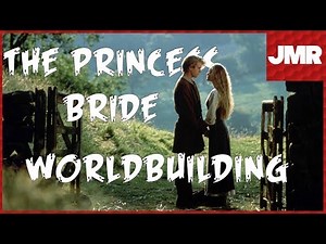 The Princess Bride - The Importance of Good Worldbuilding
