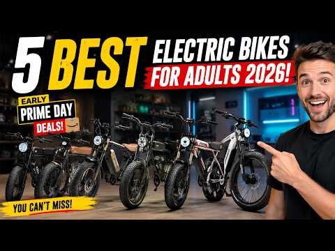 🔥 5 Best Electric Bikes for Adults 2026 | Early Prime Day Deals You Can’t Miss!
