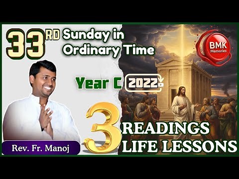 33rd Sunday in Ordinary Time || Year C || 3 Readings & Life Lessons || Fr. Manoj || BMK Memories