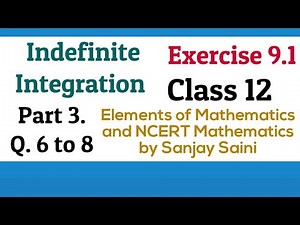 [PDF] Integration | Exercise 9.1 | Class 12 | Q. 6 to 8 | Elements of Mathematics & NCERT