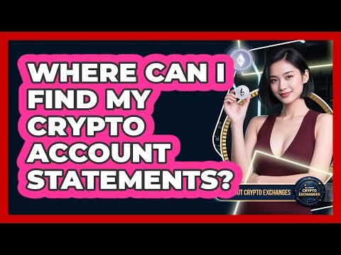 Where Can I Find My Crypto Account Statements?