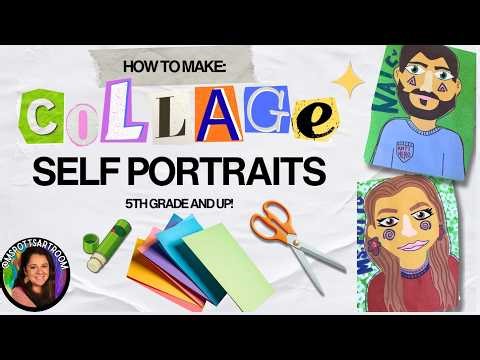 Collage Self Portraits | 5th Grade and Up!