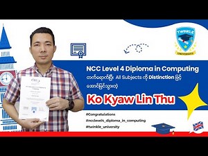 NCC Level 4 Diploma in Computing All Subjects ကို Distinction ဖြင့် အောင်မြင်သွားသော Ko Kyaw Lin Thu