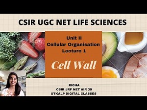 CSIR-NET Life Sciences | Unit 2 | Lecture 1: CELL WALL