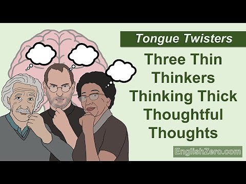 Tongue Twister 45- Three Thin Thinkers Thinking Thick, Thoughtful Thoughts