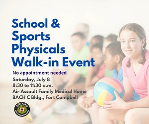 Blanchfield Army Community Hospital offers a walk-in school and sports physical clinic next Saturday, July 8, in Air Assault Family Medical Home in the hospital's C Bldg. Check-in is 8:30-11-30 a.m. School and/or sports physicals are required for: • any child entering Christian County, Fort Campbell, or Clarksville-Montgomery County schools for the first time • any adolescent who enrolls in the 6th grade in Christian County or Fort Campbell Schools • any adolescent who is entering the 7th grade 
