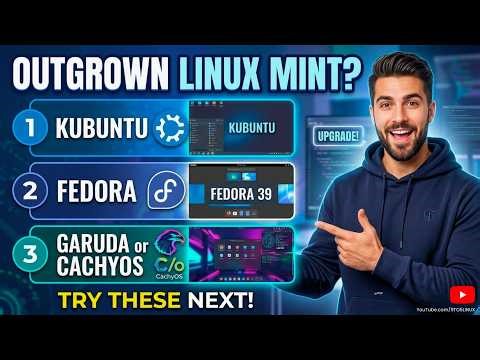 Outgrown Linux Mint? 3 Best Distros to Try Next