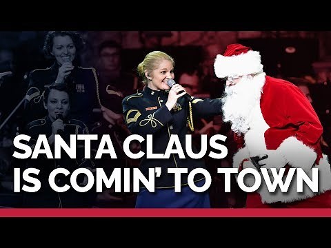 Santa Claus is Comin' to Town Feat. The U.S. Army Voices