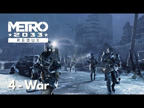 Metro 2033 Redux Walkthrough - Chapter 4 War