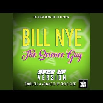 Bill Nye The Science Guy Main Theme (From "Bill Nye The Science Guy") (Sped-Up Version)