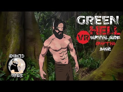 Green Hell VR Survival Guide - Crafting basic