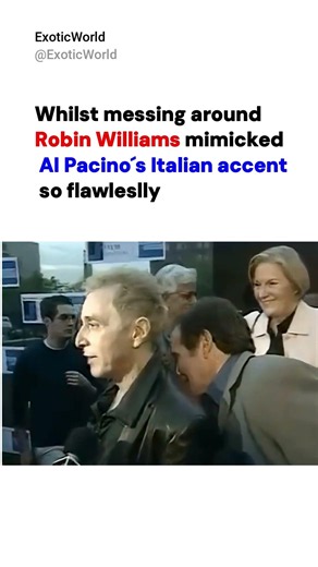 Robin Williams mimicked Al Pacino