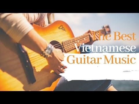 ✅Classic Vietnamese Guitar Music, Relaxing Music, Enjoyable, Spa, Asian Guitar Instrument Music 🎸🌞✅