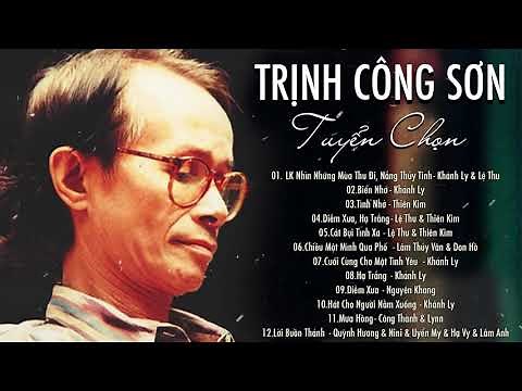 Trịnh Công Sơn - Tuyển Chọn Những Sáng Tác Hay Nhất của Nhạc sĩ Trịnh Công Sơn | Khánh Ly, Lệ Thu