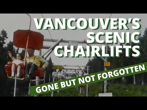 Vintage Vancouver: North Shore Scenic Chairlifts