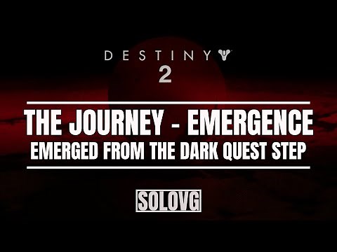 DESTINY 2 - How to Complete the "Emerged from the Dark" Quest Step (The Journey - Emergence)