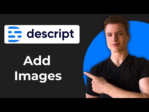 How To Add Images In Descript (Quick Guide)