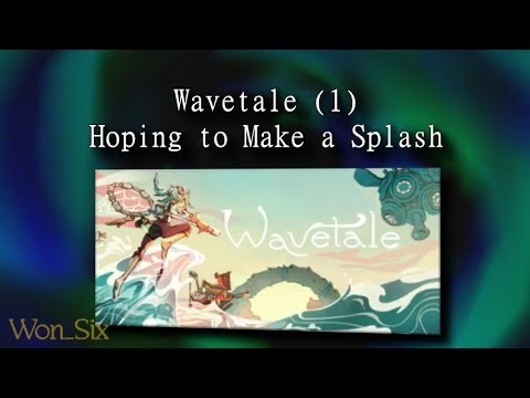 Wavetale (1) - Hoping to Make a Splash