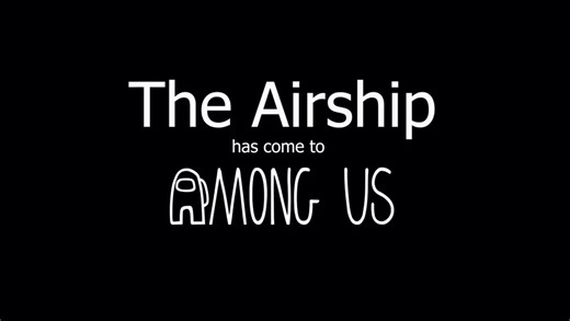 The Airship New Among Us update out now!