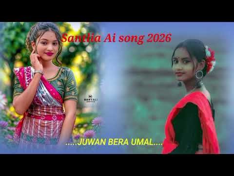 Juwan bera umal param Santlia song 2026