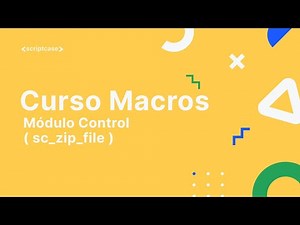 Scriptcase Macros - Módulo Control ( sc_zip_file )