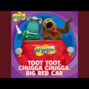 Toot Toot, Chugga Chugga, Big Red Car