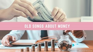 20 Old Songs About Money - Musical Mum