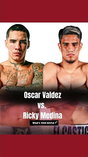 Oscar Valdez vs. Ricky Medina