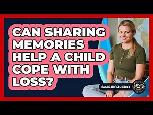 Can Sharing Memories Help A Child Cope With Loss?