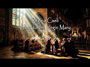 Regina Caeli - Glory to the Virgin Mary | Beautiful Gregorian Chant