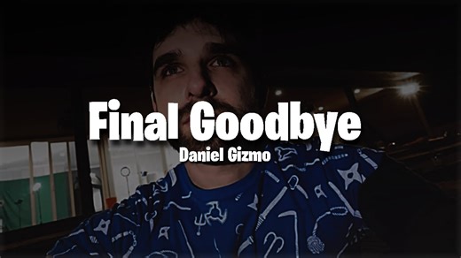 3K views · 38 reactions | Daniel Gizmo - Final Goodbye (Lyrics) | Daniel leaves so its back to only Chad & Vy  | Nidal Vlogs | Facebook