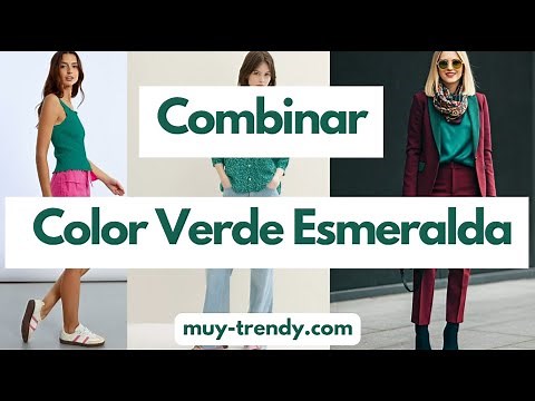 Como combinar Color Verde Esmeralda - Outfits para mujer - Muy Trendy