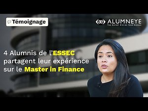 ESSEC Master in Finance : interview 4 Alumni