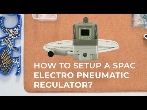 How to Set Up a SPAC Electro Pneumatic Regulator?