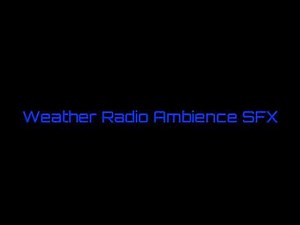 Weather Radio Ambience SFX