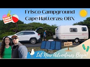 SCAMP in the Outer Banks 1: Frisco Campground: Cape Hatteras Dry Beach Camping: Sunset & Storms LNAB