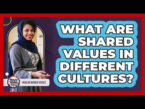 What Are Shared Values In Different Cultures?