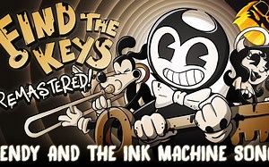 【搬运】FIND THE KEYS _ 2022 REMASTER _ Bendy and the Ink Machine Song!