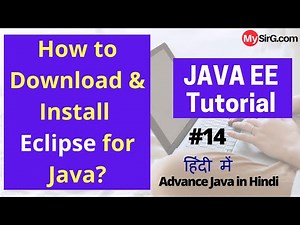 How to download and Install Eclipse for Java? Advance Java Tutorial in Hindi | MySirG.com