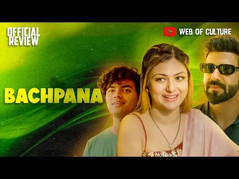 Bachpana Official Full Review | Hulchul New Web Series | Khushi Mukherjee Upcoming Web Series