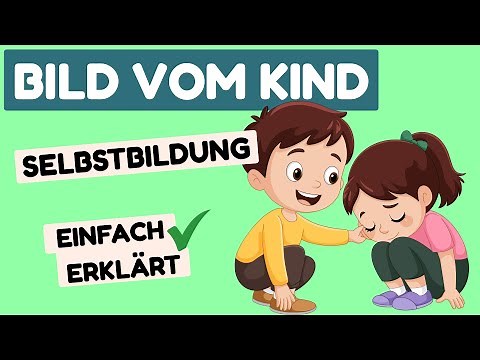 Das Bild vom Kind - Konstruktivismus | Das können Kinder!