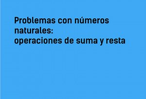Problemas con números naturales | Suma y resta - Yo Soy Tu Profe