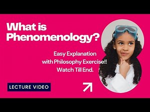 What is Phenomenology? Easy Explanation with Philosophy Exercise!! Watch Till End.