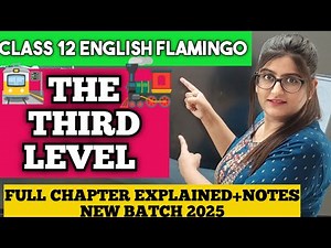 The Third Level Class 12 Explanation