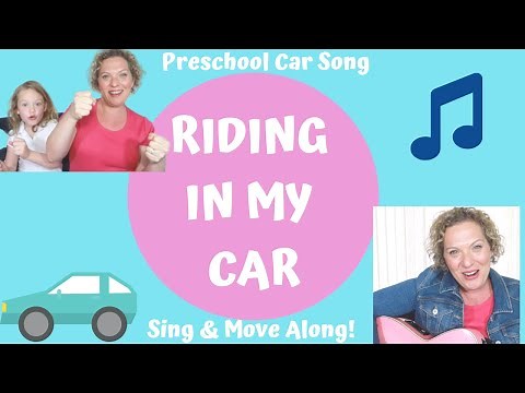 Preschool Car Song | Riding In My Car| Children's Driving Song