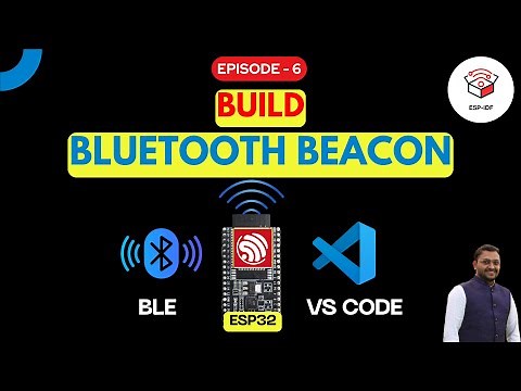 ESP32 BLE Beacon Tutorial - Build With ESP-IDF & VS Code