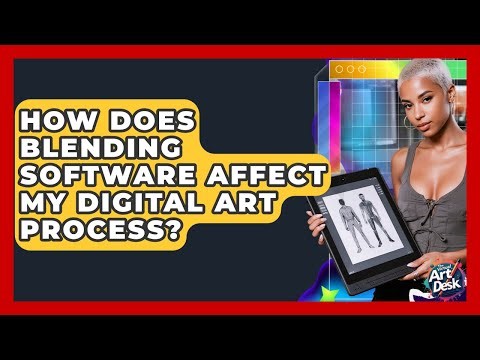 How Does Blending Software Affect My Digital Art Process? - The Virtual Art Desk