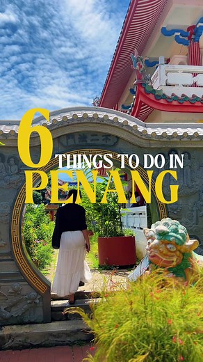 Things to Do in George Town Penang: 6 Must-Visit Spots