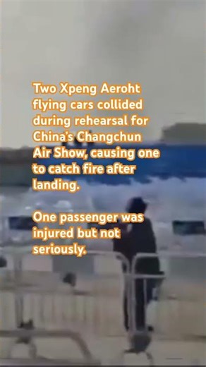 Two Xpeng Aeroht flying cars collided during rehearsal for China’s Changchun Air Show.
