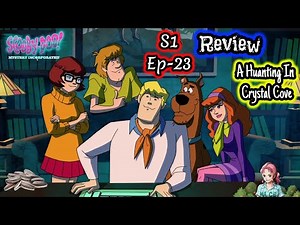 Scooby-Doo! Mystery Incorporated Season 1 Episode 23 Review A Haunting In Crystal Cove
